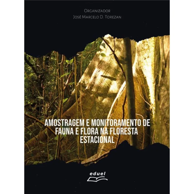 AMOSTRAGEM E MONITORAMENTO DE FAUNA E FLORA NA FLORESTA ESTACIONAL