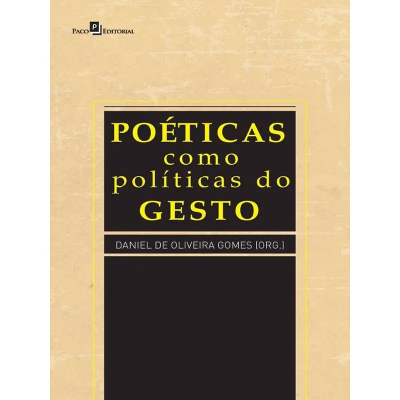 POÉTICAS COMO POLÍTICAS DO GESTO