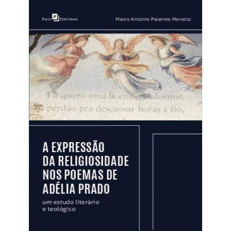 A EXPRESSÃO DA RELIGIOSIDADE NOS POEMAS DE ADÉLIA PRADO