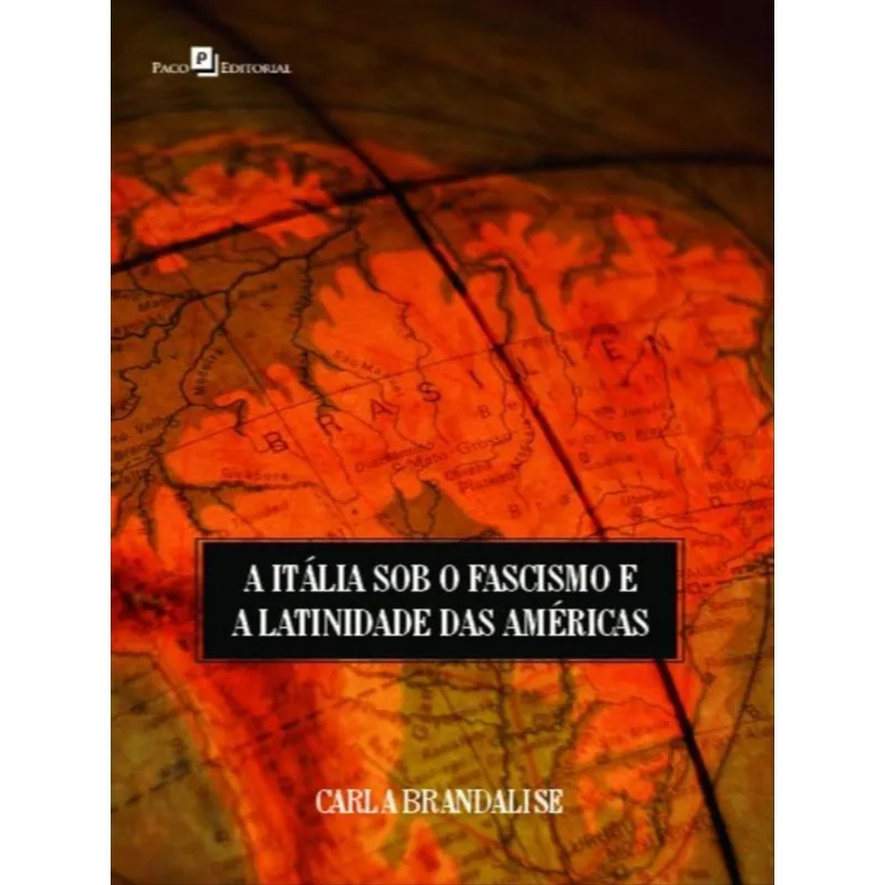 A ITÁLIA SOB O FASCISMO E A LATINIDADE DAS AMÉRICAS
