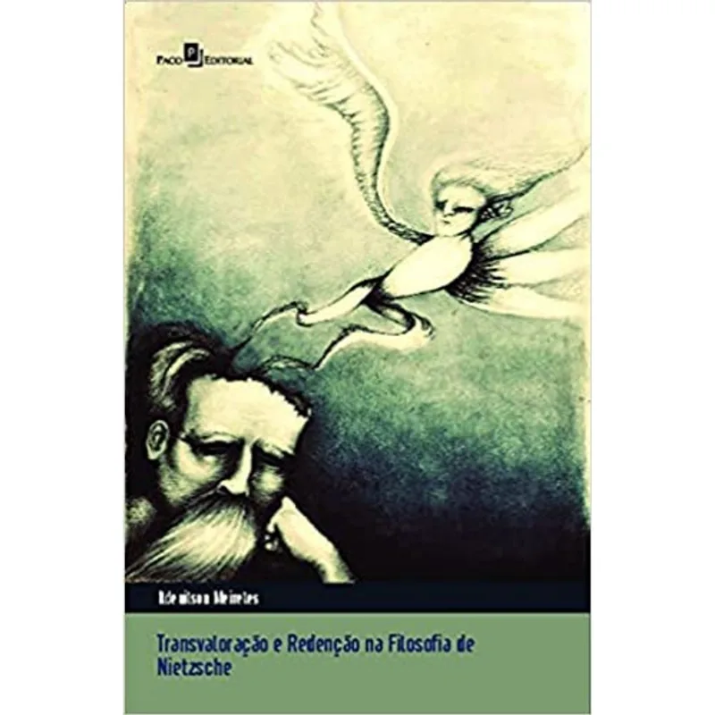 TRANSVALORAÇÃO E REDENÇÃO NA FILOSOFIA DE NIETZSCHE