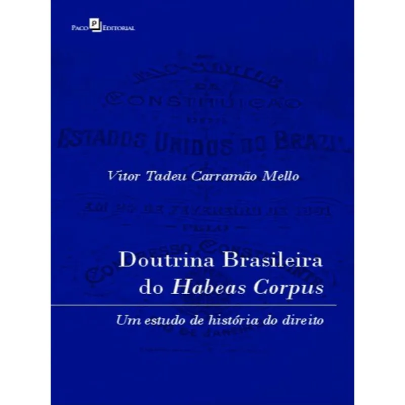 DOUTRINA BRASILEIRA DO HABEAS CORPUS