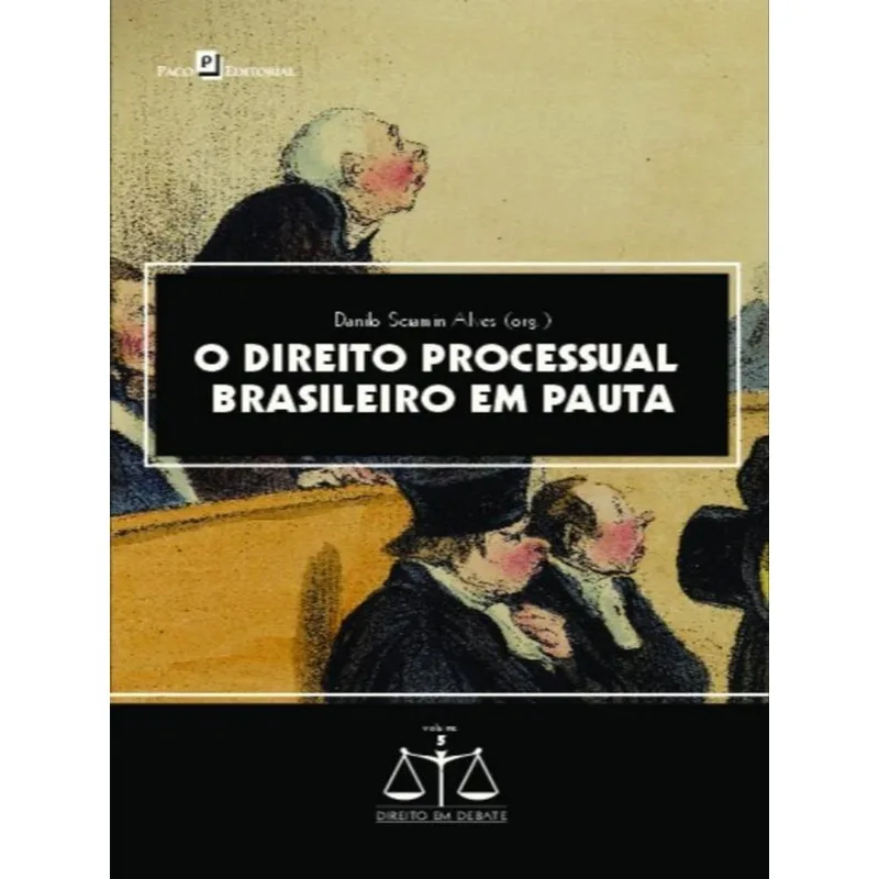O DIREITO PROCESSUAL BRASILEIRO EM PAUTA - VOL. 5