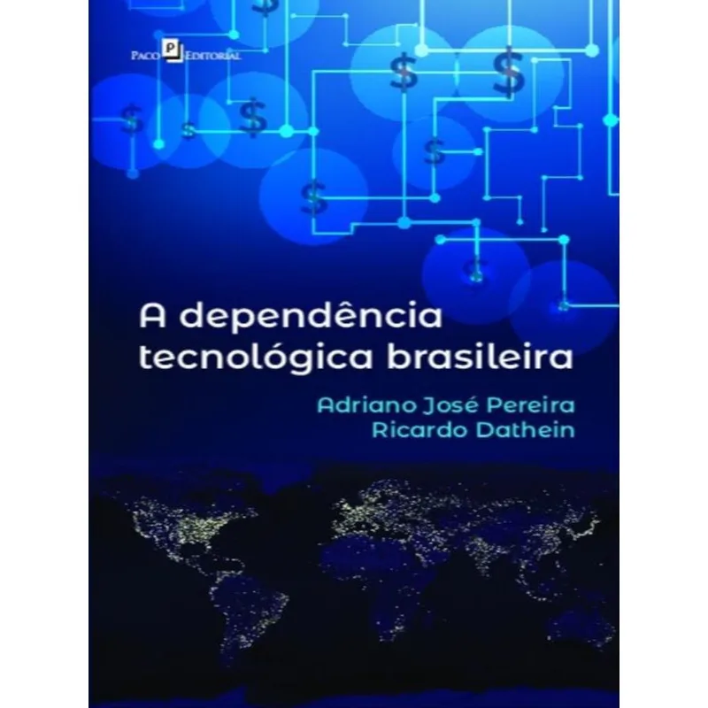 A DEPENDÊNCIA TECNOLÓGICA BRASILEIRA