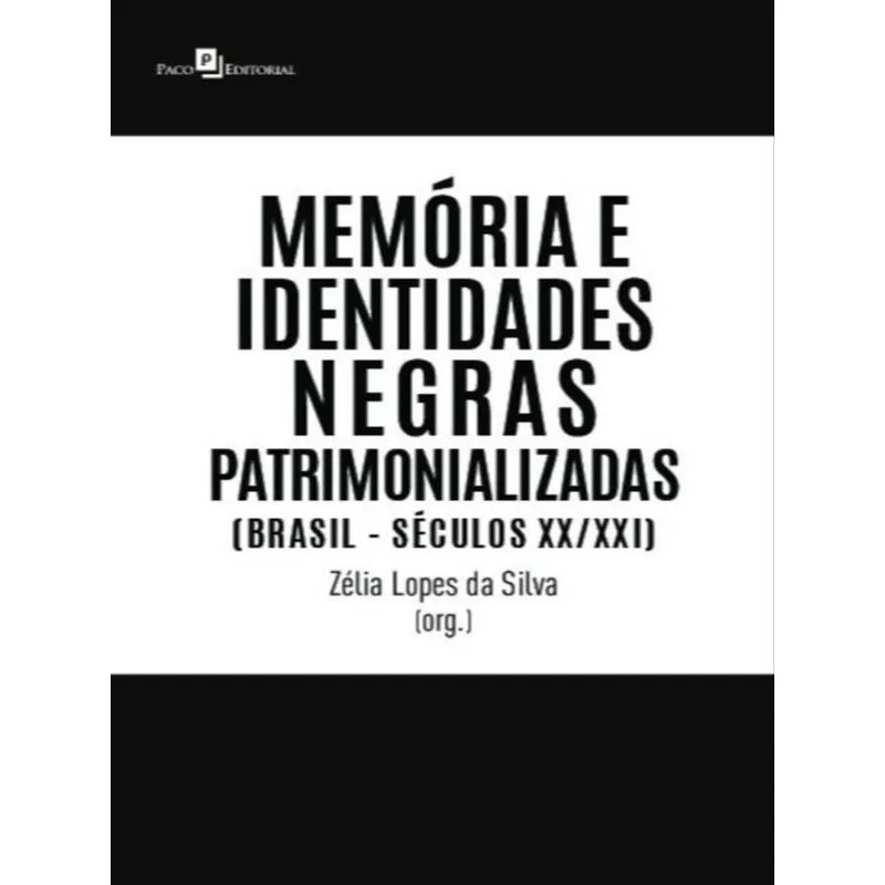MEMÓRIA E IDENTIDADES NEGRAS PATRIMONIALIZADAS