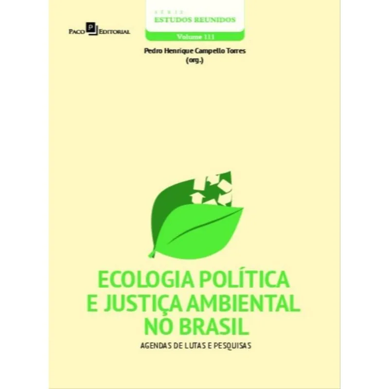 ECOLOGIA POLÍTICA E JUSTIÇA AMBIENTAL NO BRASIL - VOL. 111
