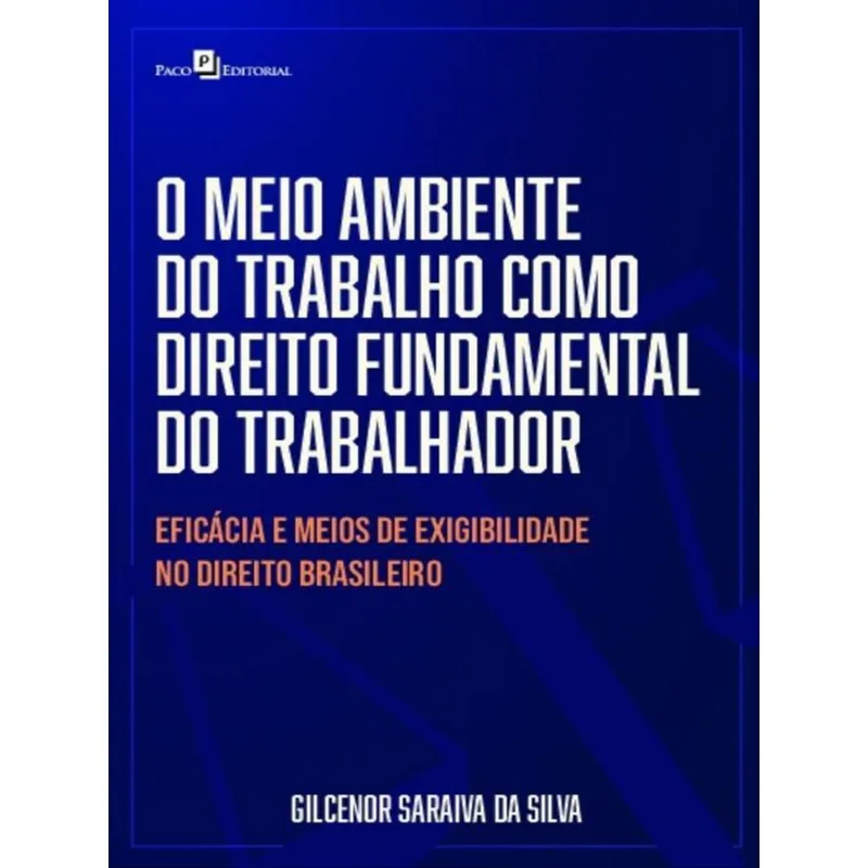 O MEIO AMBIENTE DO TRABALHO COMO DIREITO FUNDAMENTAL DO TRABALHADOR