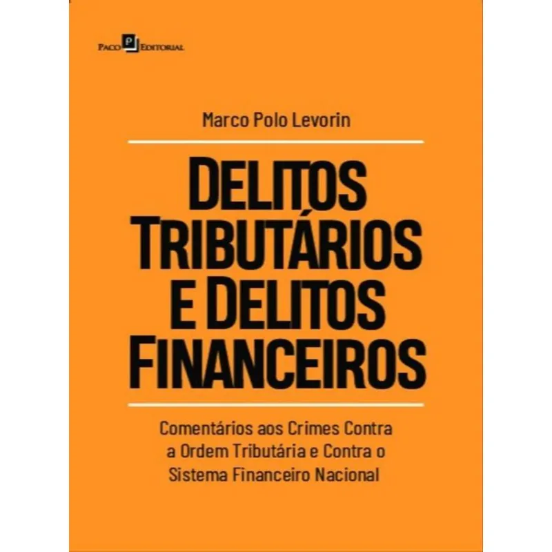 DELITOS TRIBUTÁRIOS E DELITOS FINANCEIROS