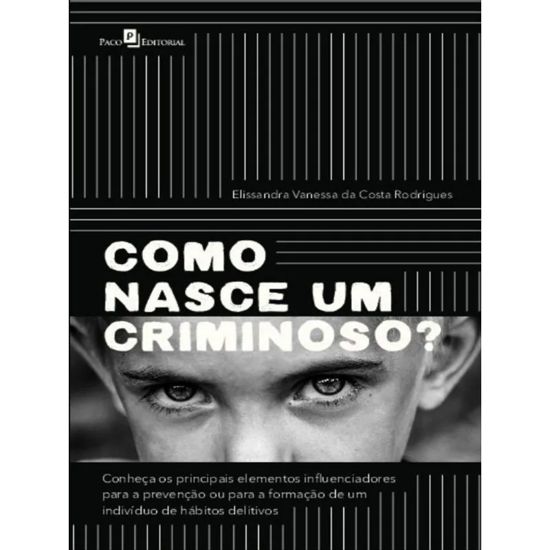 COMO NASCE UM CRIMINOSO?
