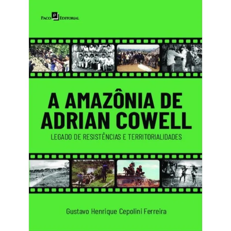 A AMAZÔNIA DE ADRIAN COWELL