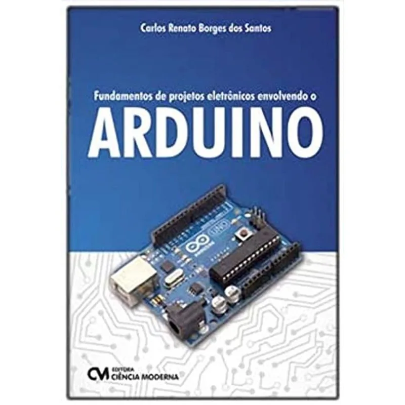 FUNDAMENTOS DE PROJETOS ELETRÔNICOS ENVOLVENDO O ARDUINO