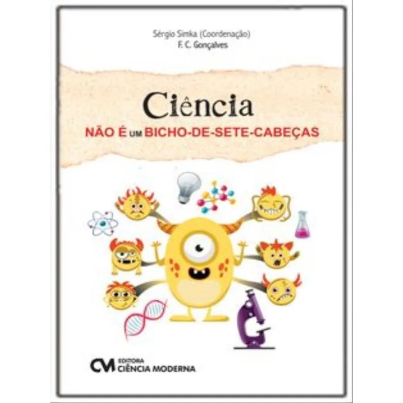 CIÊNCIA NÃO É UM BICHO-DE-SETE-CABEÇAS