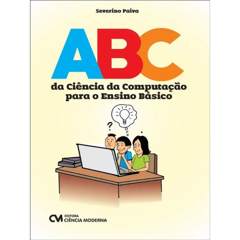 ABC DA CIÊNCIA DA COMPUTAÇÃO PARA O ENSINO BÁSICO