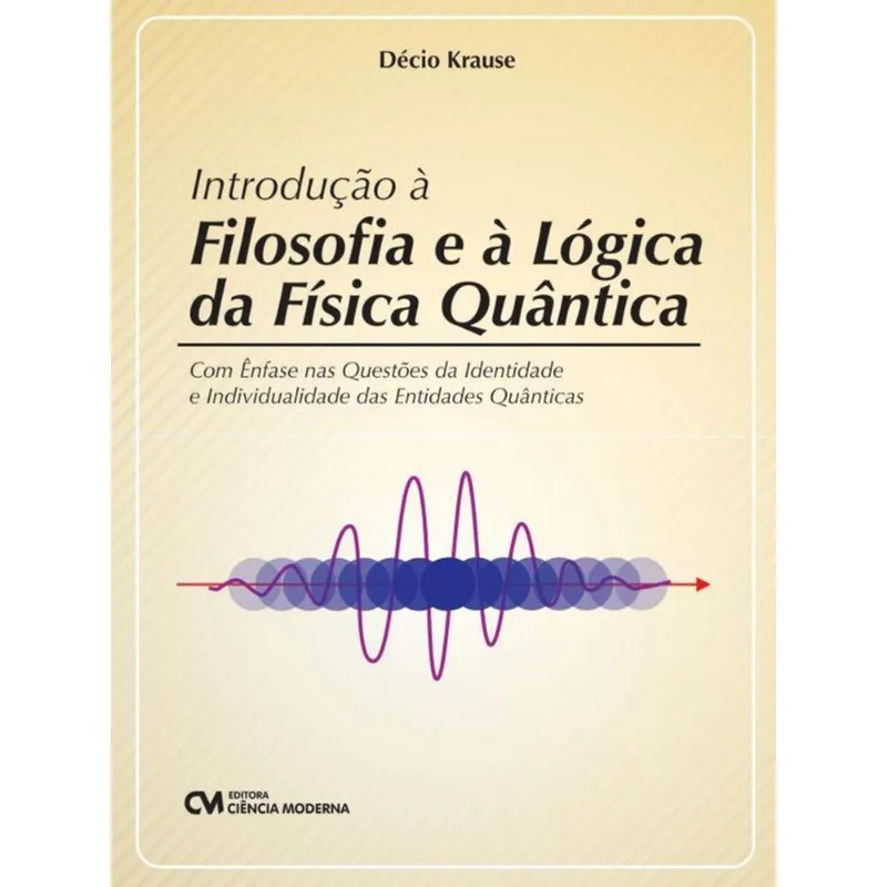 INTRODUÇÃO À FILOSOFIA E À LÓGICA DA FÍSICA QUÂNTICA