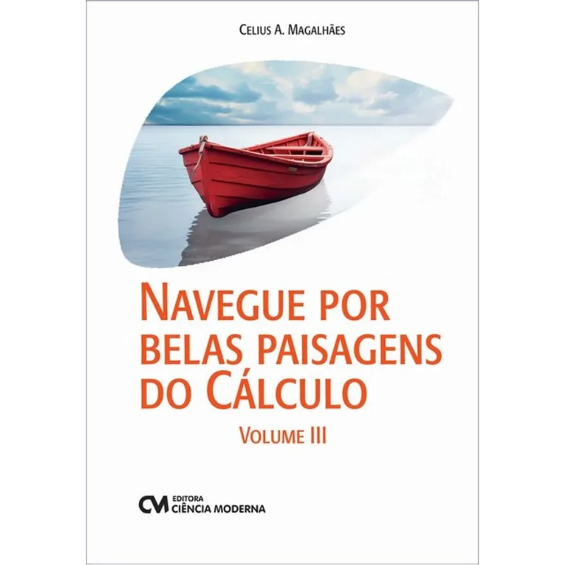 NAVEGUE POR BELAS PAISAGENS DO CÁLCULO - VOL. 3