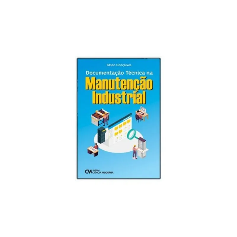 DOCUMENTAÇÃO TÉCNICA NA MANUTENÇÃO INDUSTRIAL