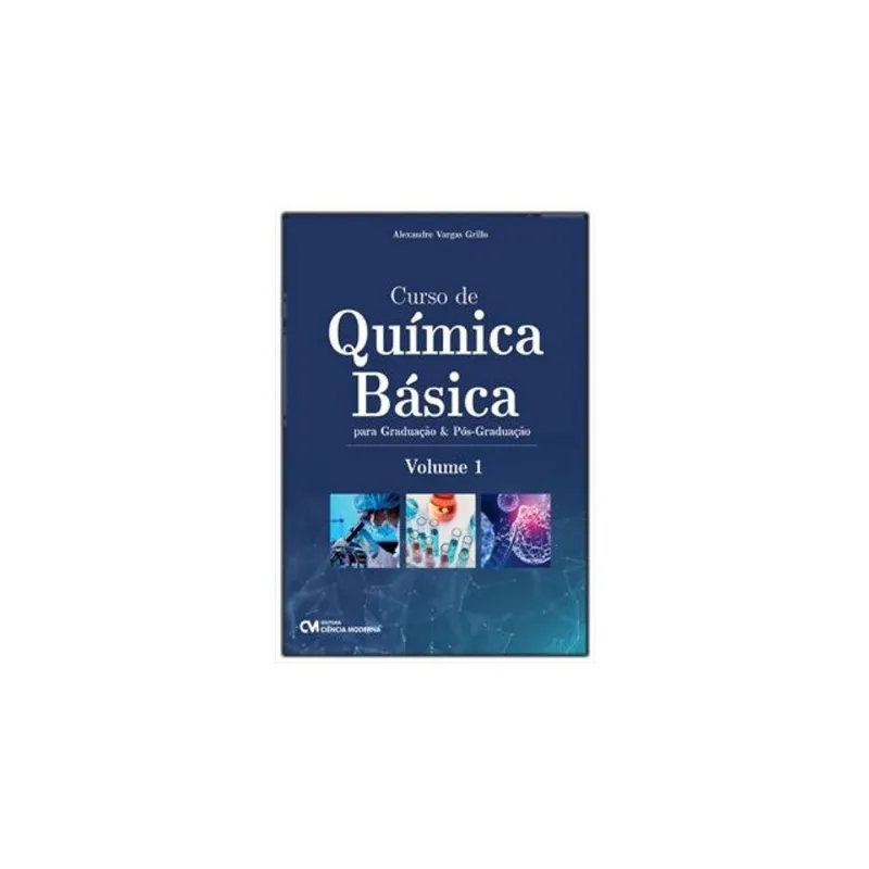 CURSO DE QUÍMICA BÁSICA PARA GRADUAÇÃO E PÓS-GRADUAÇÃO - VOL. 1