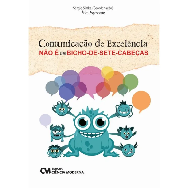COMUNICAÇÃO DE EXCELÊNCIA NÃO É UM BICHO-DE-SETE-CABEÇAS