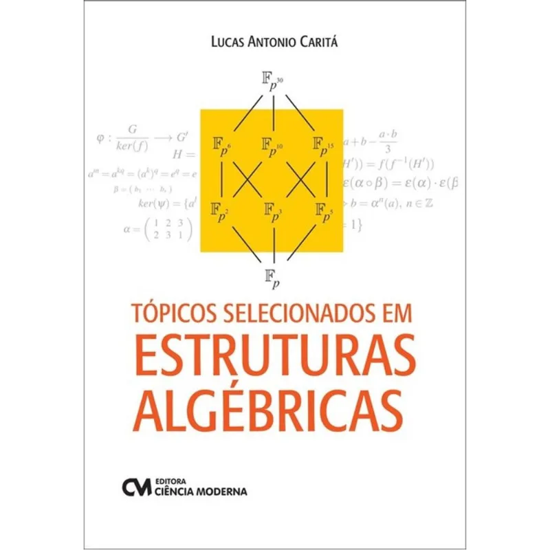 TÓPICOS SELECIONADOS EM ESTRUTURAS ALGÉBRICAS