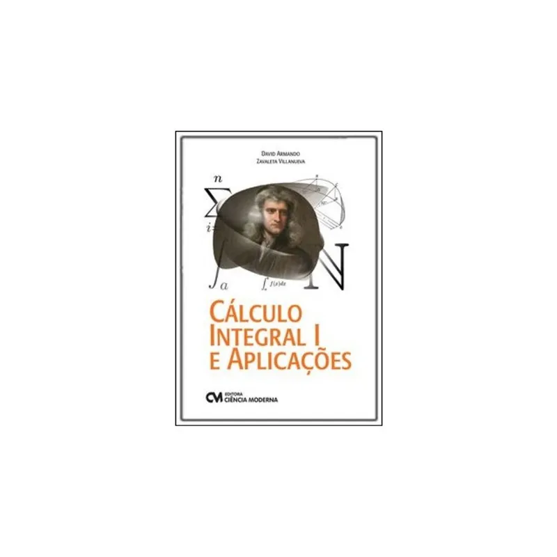 CÁLCULO INTEGRAL I E APLICAÇÕES