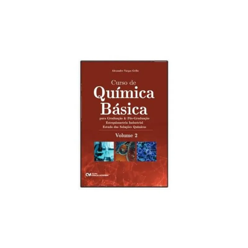 CURSO DE QUÍMICA BÁSICA PARA GRADUAÇÃO E PÓS-GRADUAÇÃO - VOL. 2