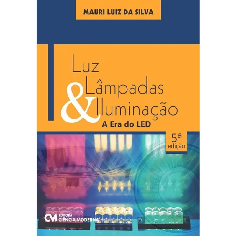 LUZ, LÂMPADAS E ILUMINAÇÃO