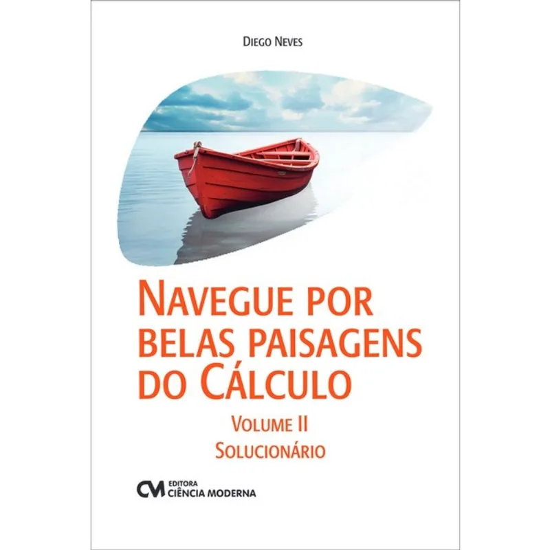 NAVEGUE POR BELAS PAISAGENS DO CÁLCULO - SOLUCIONÁRIO - VOL. 2