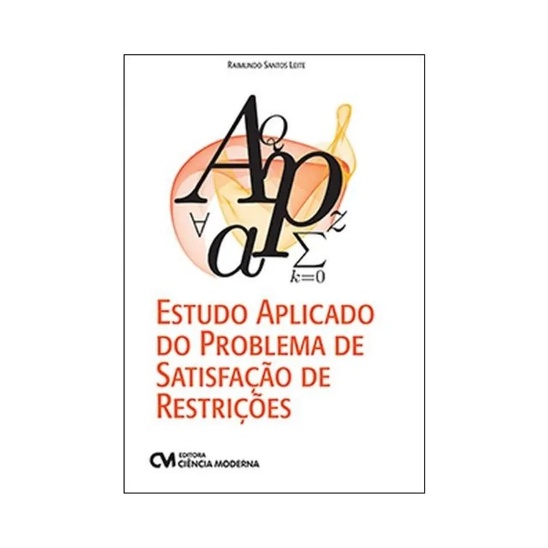 ESTUDO APLICADO DO PROBLEMA DE SATISFAÇÃO DE RESTRIÇÕES