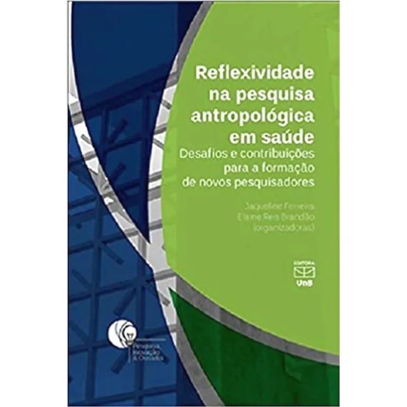 REFLEXIVIDADE NA PESQUISA ANTROPOLÓGICA EM SAÚDE
