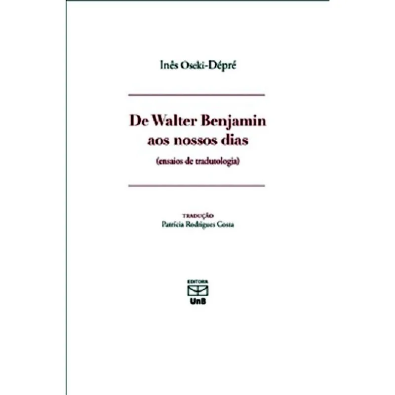 DE WALTER BENJAMIN AOS NOSSOS DIAS