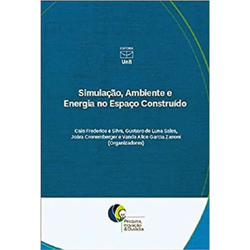 SIMULAÇÃO, AMBIENTE E ENERGIA NO ESPAÇO CONSTRUÍDO