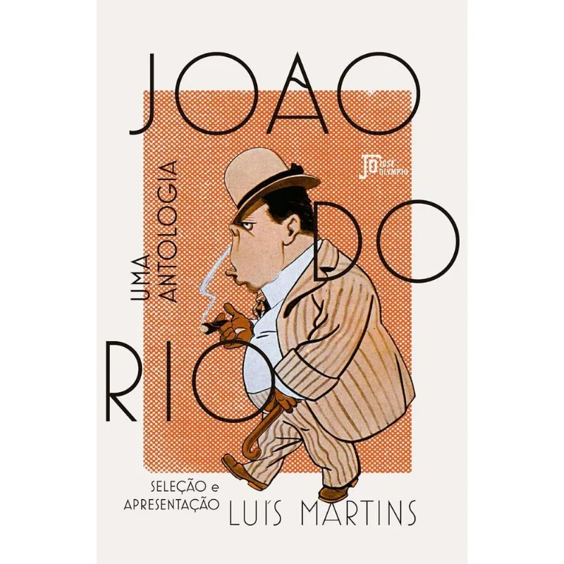 João Do Rio: Uma Antologia