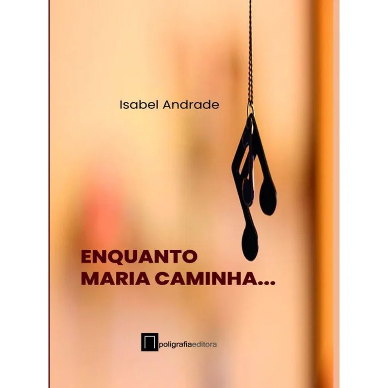 ENQUANTO MARIA CAMINHA...