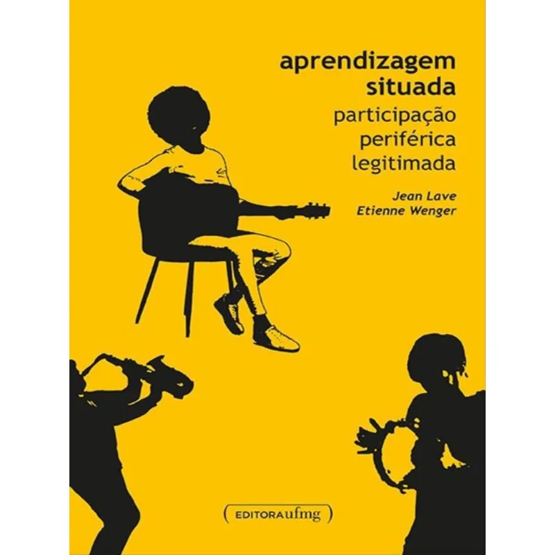APRENDIZAGEM SITUADA PARTICIPAÇÃO LEGITIMADA
