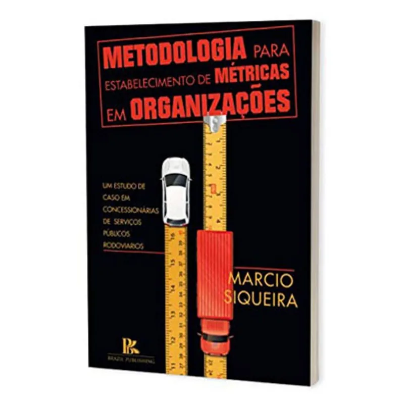 METODOLOGIA PARA ESTABELECIMENTO DE MÉTRICAS EM ORGANIZAÇÕES