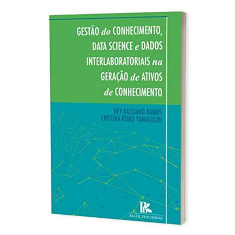GESTÃO DO CONHECIMENTO, DATA SCIENCE E DADOS INTERLABORATORIAIS NA GERAÇÃO DE ATIVOS DE CONHECIMENTO