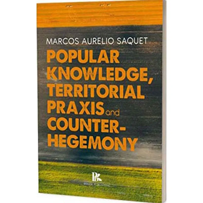 POPULAR KNOWLEDGE TERRITORIAL PRAXIS AND COUNTER-HEGEMONY