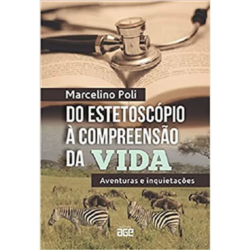 DO ESTETOSCÓPIO À COMPREENSÃO DA VIDA