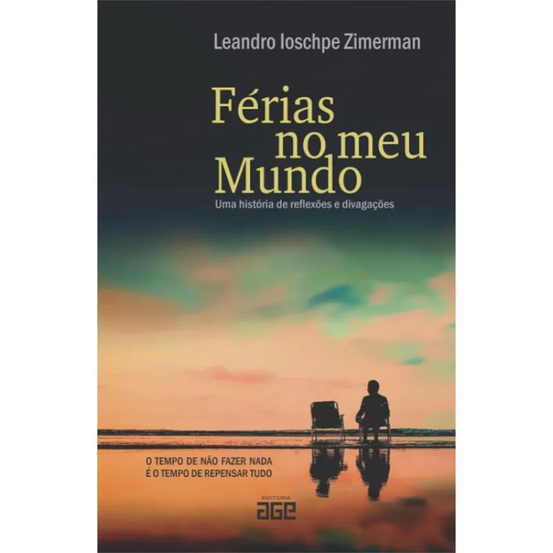 FERIAS NO MEU MUNDO: UMA HISTORIA DE REFLEXÕES E DIVAGAÇÕES - Editora Age - Livros