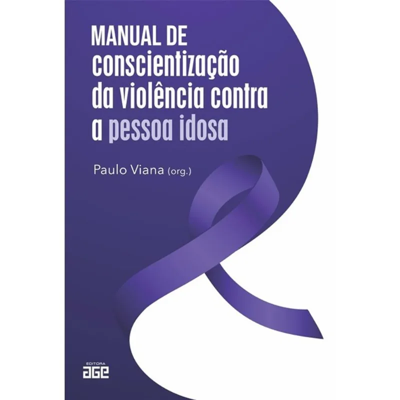 MANUAL DE CONSCIENTIZAÇÃO DA VIOLÊNCIA CONTRA A PESSOA IDOSA