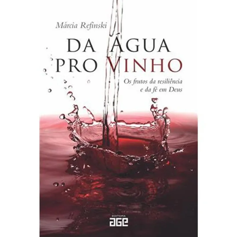 Livro Da Água Pro Vinho: Os Frutos Da Resiliência E Da Fé Em Deus Editora Age (MP)