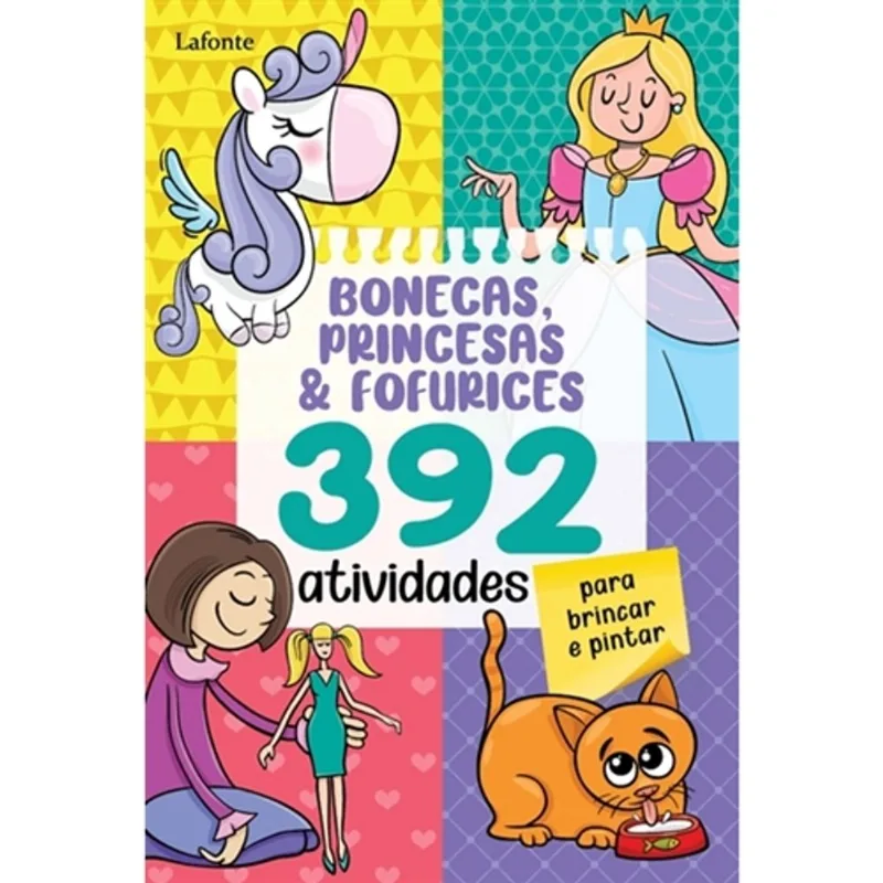 Bonecas, Princesas E Fofurices - 392 Atividades Para Brincar E Pintar