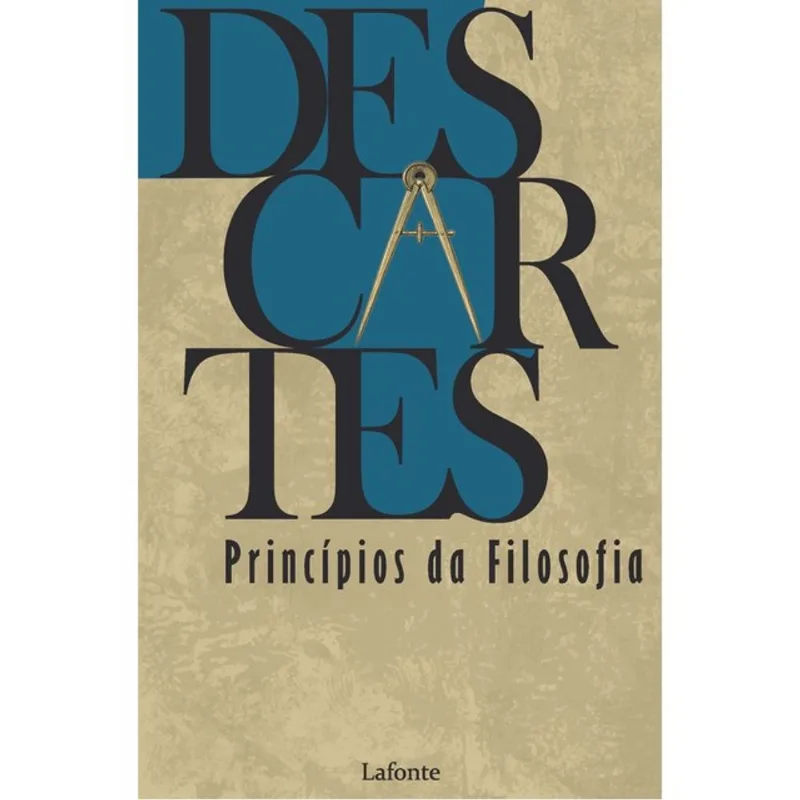 PRINCÍPIOS DA FILOSOFIA - RENÉ DESCARTES