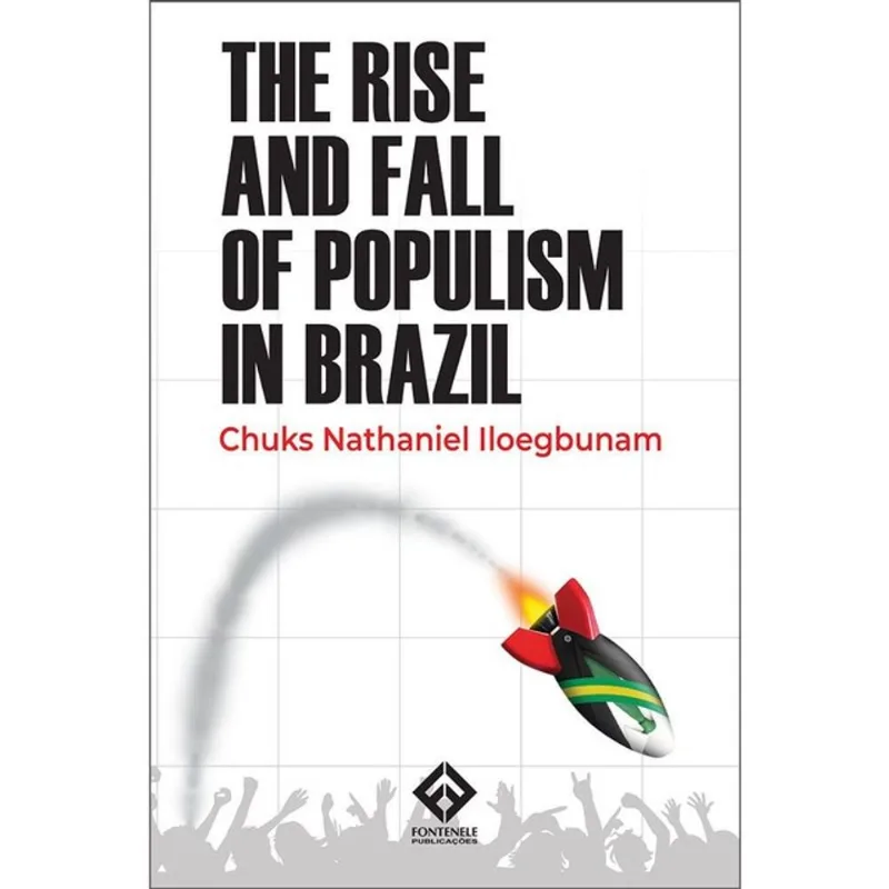THE RISE AND FALL OF POPULISM IN BRAZIL