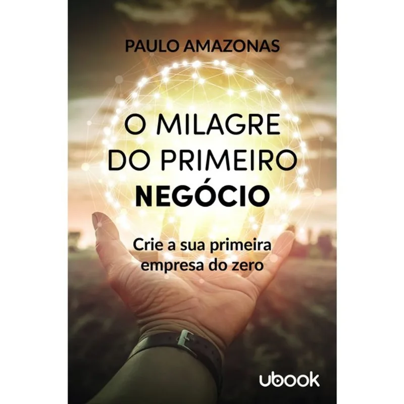 O MILAGRE DO PRIMEIRO NEGÓCIO