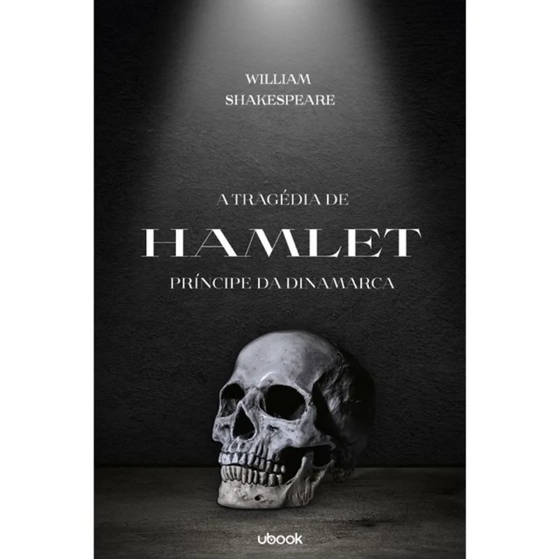 A TRAGÉDIA DE HAMLET, PRÍNCIPE DA DINAMARCA