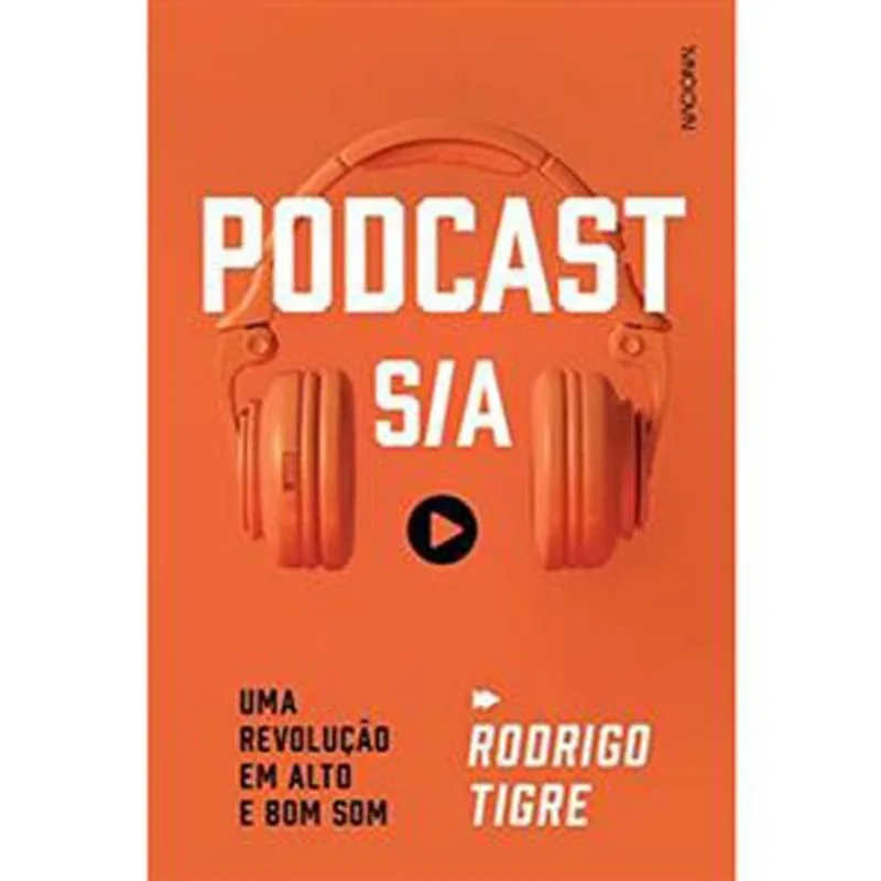 Livro Podcast S/a Uma Revolução Em Alto E Bom Som Companhia Edi Tora Nacional (MP)