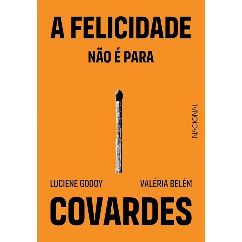 A Felicidade Não É Para Covardes