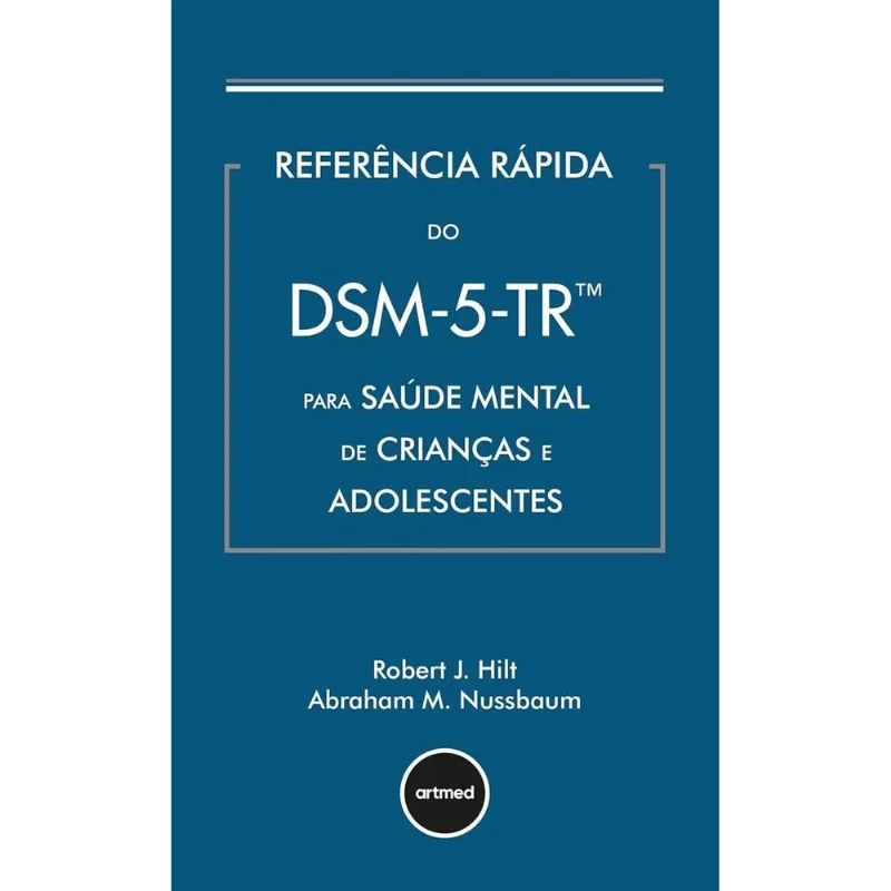 Referência Rápida Do Dsm-5-Tr Para Saúde Mental De Crianças E Adolescentes