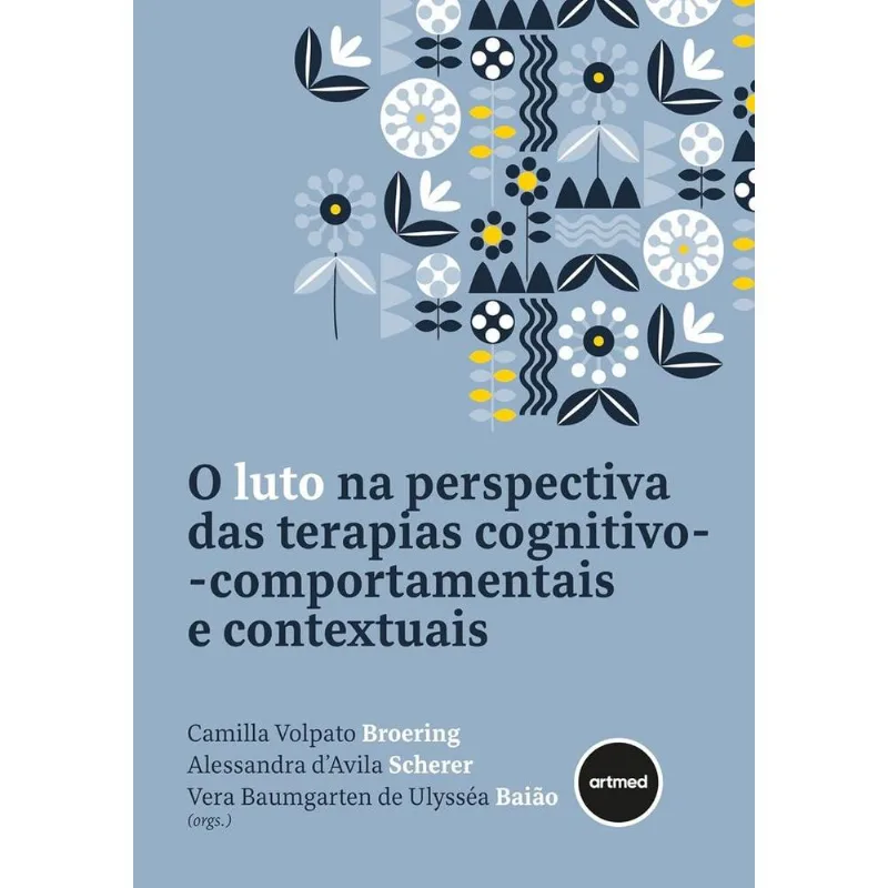 O Luto Na Perspectiva Das Terapias Cognitivo-Comportamentais E Contextuais